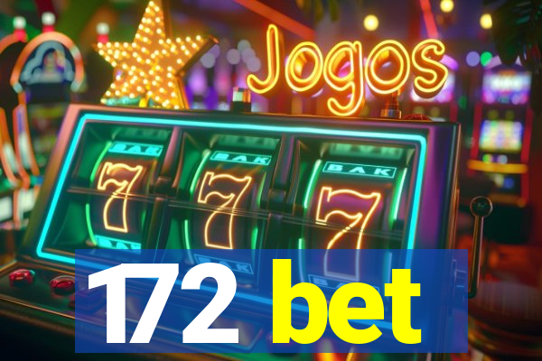 172 bet